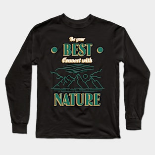 Connect With Nature Outdoors Outdoorsman Mountains Hiking Camping Long Sleeve T-Shirt